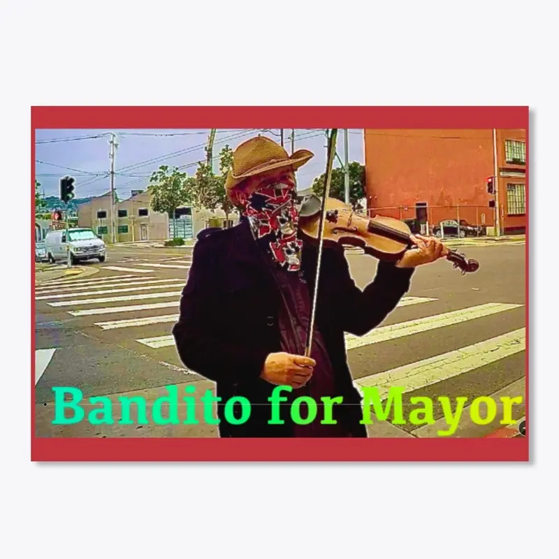 Bandito for Mayor